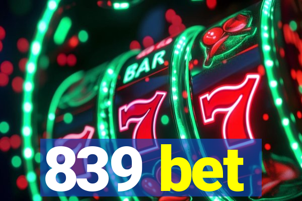 839 bet